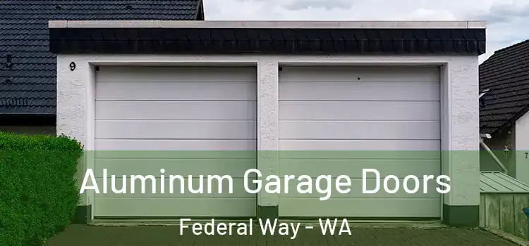  Aluminum Garage Doors Federal Way - WA