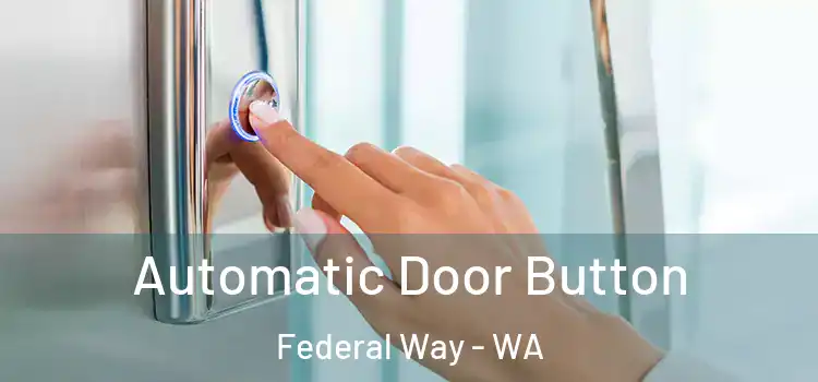  Automatic Door Button Federal Way - WA