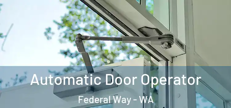  Automatic Door Operator Federal Way - WA