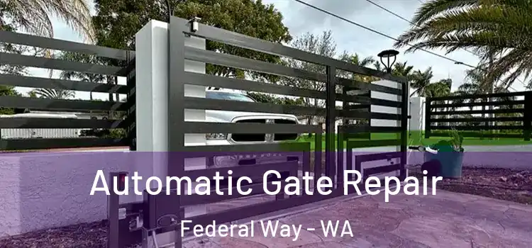 Automatic Gate Repair Federal Way - WA