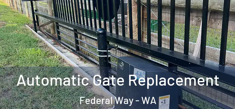  Automatic Gate Replacement Federal Way - WA
