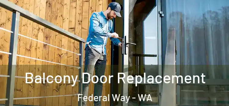  Balcony Door Replacement Federal Way - WA