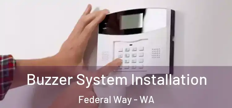  Buzzer System Installation Federal Way - WA