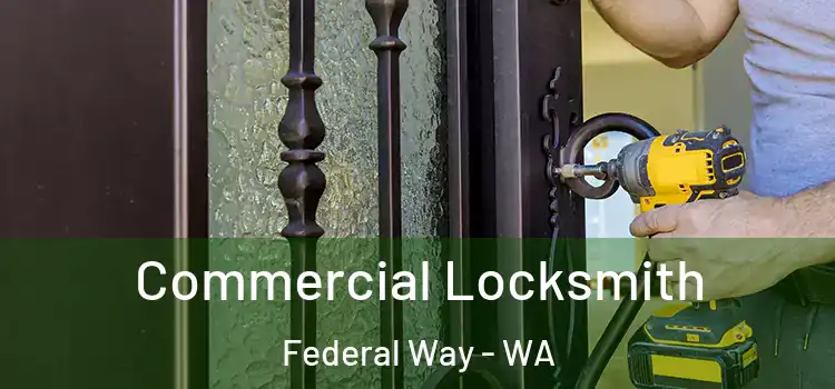 Commercial Locksmith Federal Way - WA