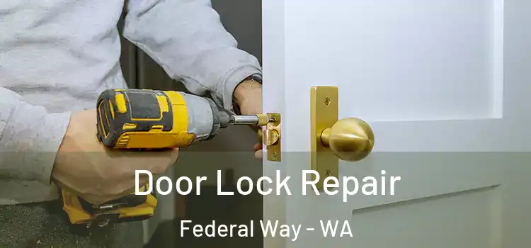  Door Lock Repair Federal Way - WA
