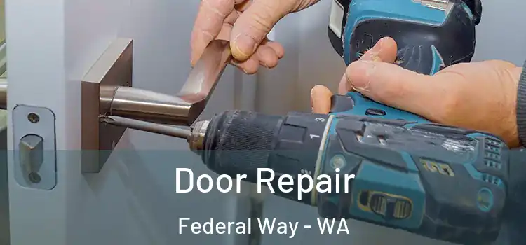 Door Repair Federal Way - WA