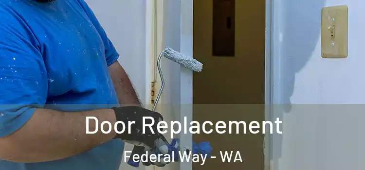  Door Replacement Federal Way - WA