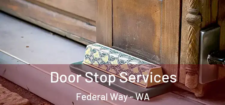 Door Stop Services Federal Way - WA