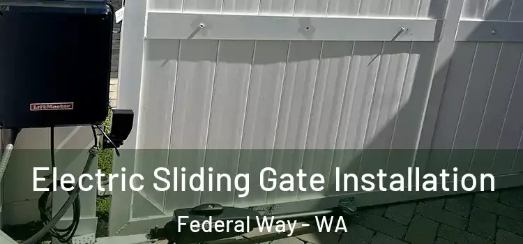 Electric Sliding Gate Installation Federal Way - WA