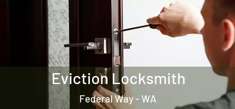  Eviction Locksmith Federal Way - WA