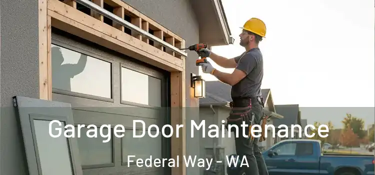 Garage Door Maintenance Federal Way - WA