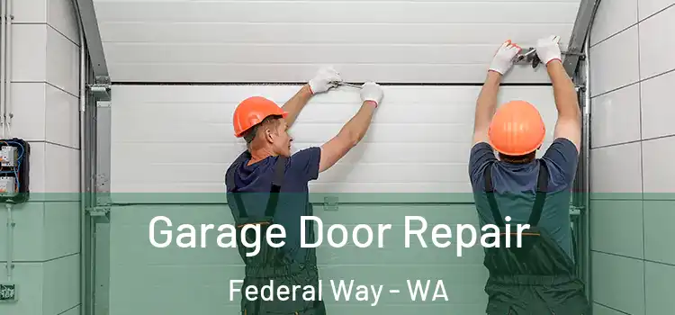  Garage Door Repair Federal Way - WA