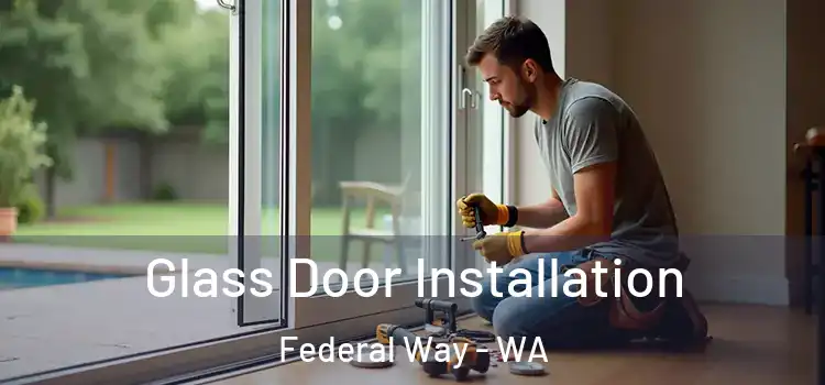 Glass Door Installation Federal Way - WA