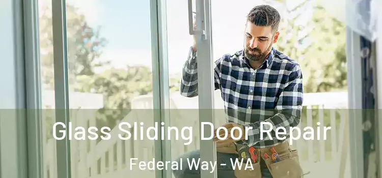 Glass Sliding Door Repair Federal Way - WA