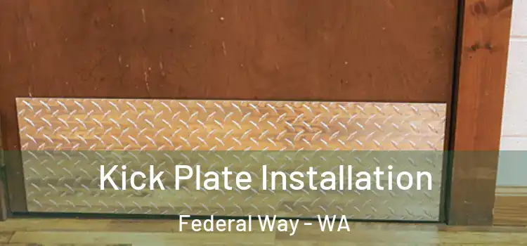 Kick Plate Installation Federal Way - WA