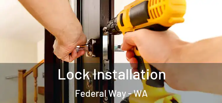  Lock Installation Federal Way - WA