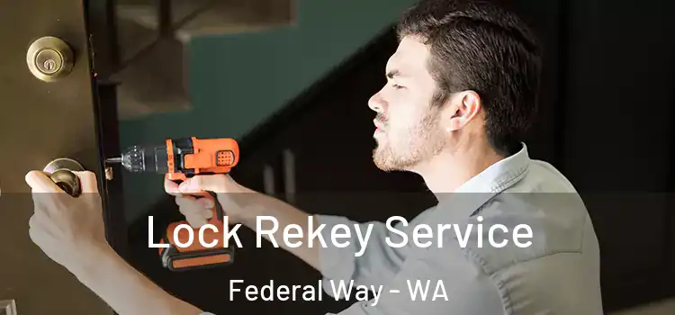  Lock Rekey Service Federal Way - WA