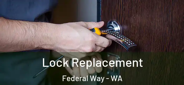  Lock Replacement Federal Way - WA