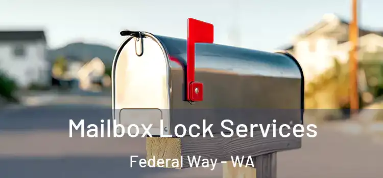  Mailbox Lock Services Federal Way - WA