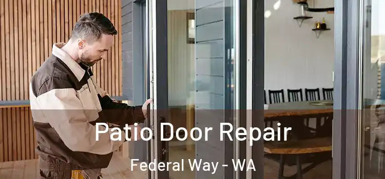 Patio Door Repair Federal Way - WA