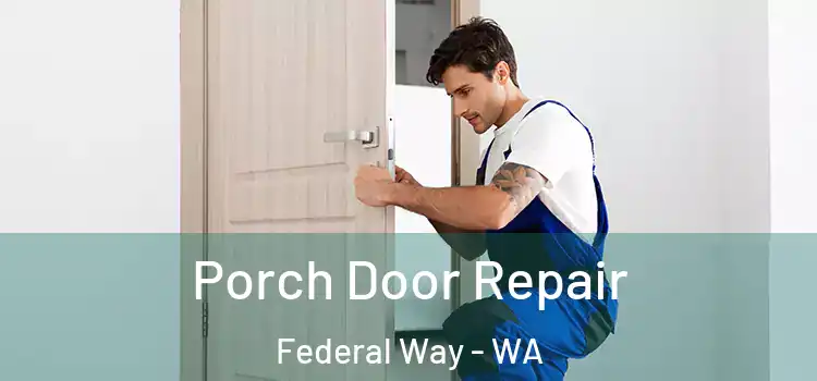  Porch Door Repair Federal Way - WA