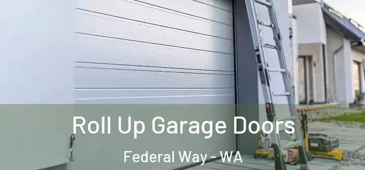  Roll Up Garage Doors Federal Way - WA