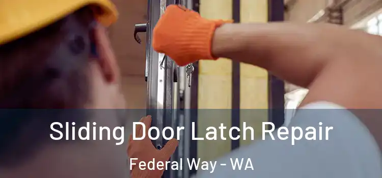 Sliding Door Latch Repair Federal Way - WA