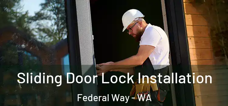  Sliding Door Lock Installation Federal Way - WA