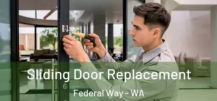 Sliding Door Replacement Federal Way - WA