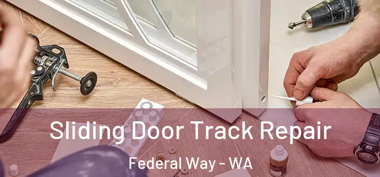Sliding Door Track Repair Federal Way - WA