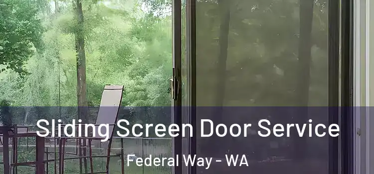 Sliding Screen Door Service Federal Way - WA