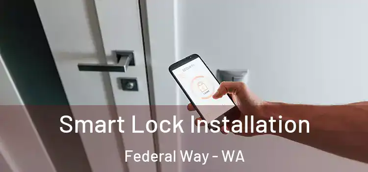  Smart Lock Installation Federal Way - WA